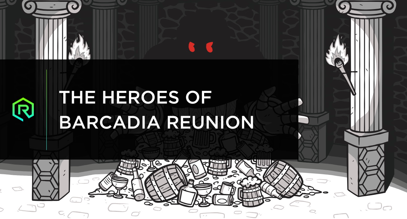 The Heroes of Barcadia Reunion | Rollacrit