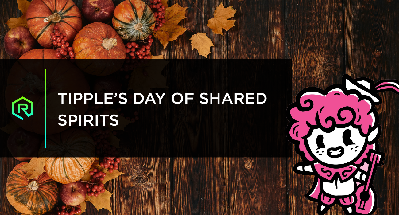 Tipple’s Day of Shared Spirits | Rollacrit