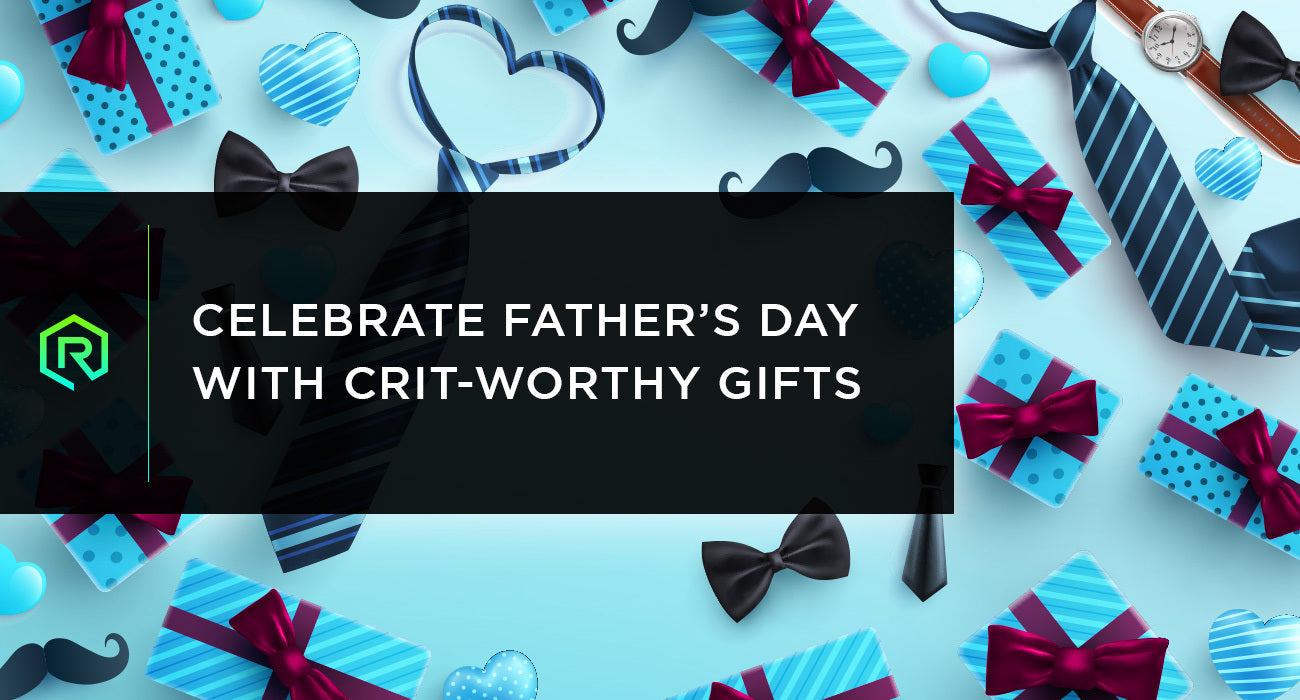 Celebrate Father’s Day with Crit-Worthy Gifts | Rollacrit