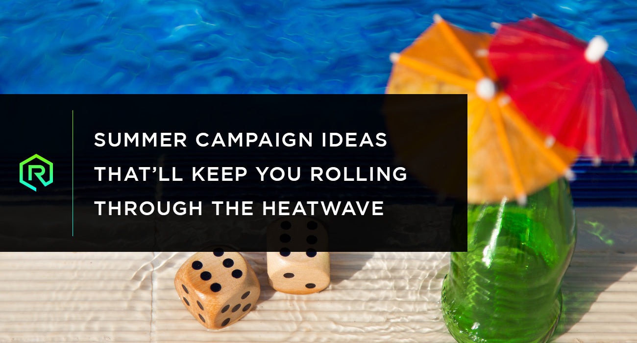 Summer Campaign Ideas That’ll Keep You Rolling Through the Heatwave | Rollacrit