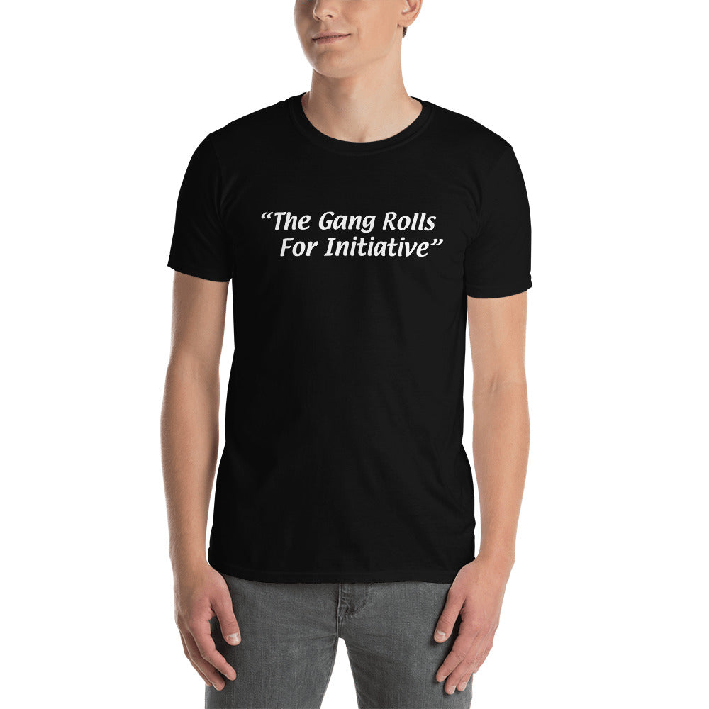 The Gang Rolls For Initiative T-Shirt | Rollacrit