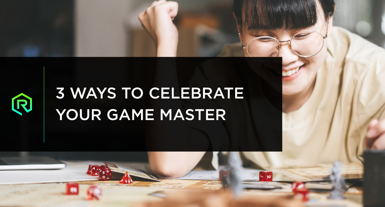 3 Ways to Celebrate Your Game Master | Rollacrit
