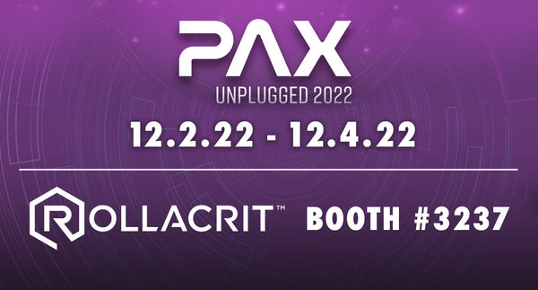 PAX Unplugged 2022 Booth 3237 | Rollacrit