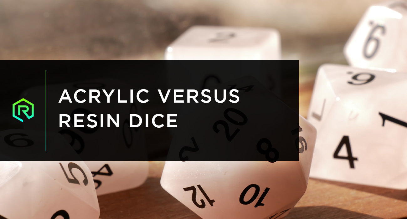 Acrylic Versus Resin Dice | Rollacrit