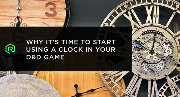 Why It's Time to Start Using a Clock in Your Dungeons and Dragons Game | Rollacrit