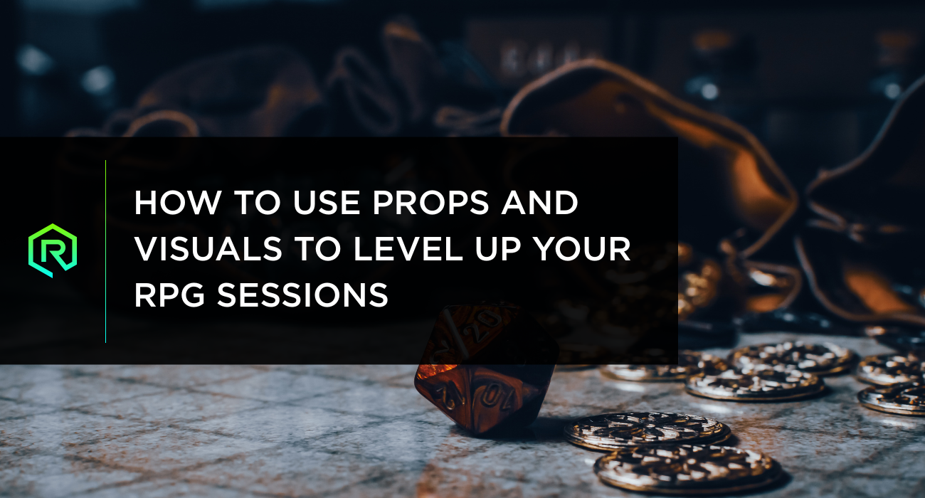 How to Use Props and Visuals to Level Up Your RPG Sessions | Rollacrit