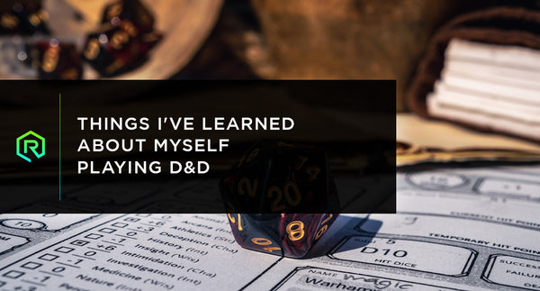 Things I've Learned About Myself Playing D&D | Rollacrit