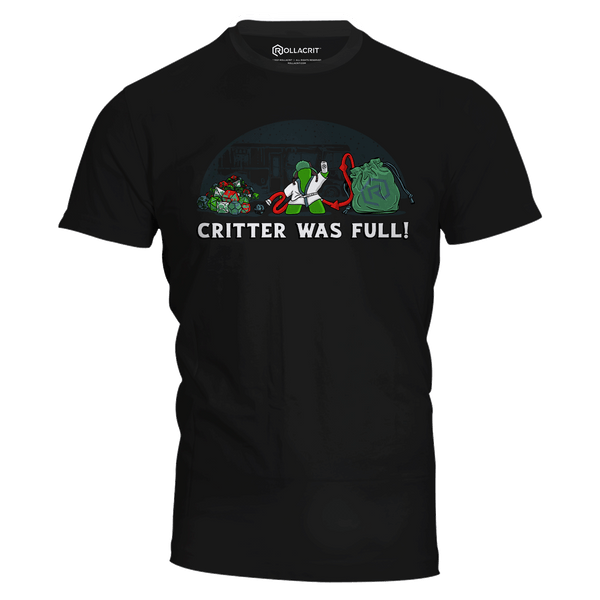 Critter Was Full T-Shirt | Rollacrit